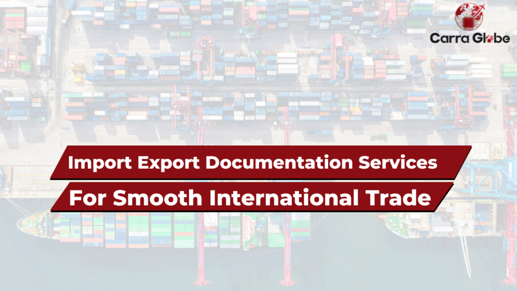 Import Export Documentation Services for Smooth International Trade