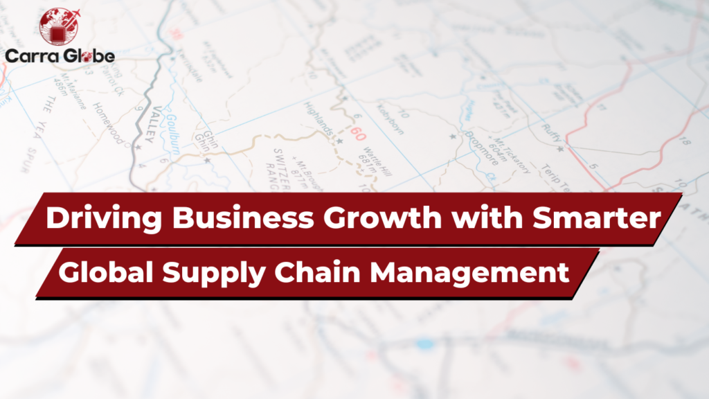 Driving Business Growth with Smarter Global Supply Chain Management