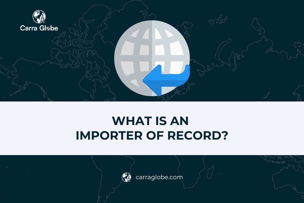 What Is an Importer of Record (IOR)