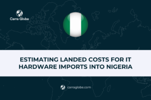 Costs for IT Hardware Imports into Nigeria
