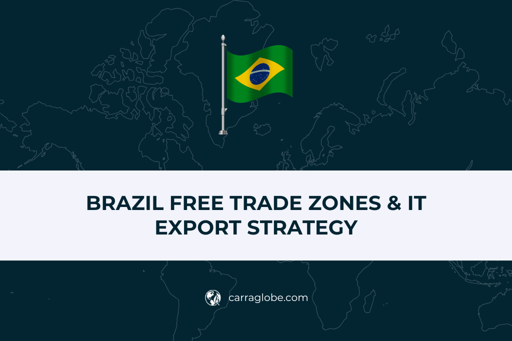 Brazil Free Trade Zones & IT Export Strategy