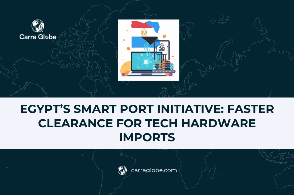 Egypt’s Smart Port Initiative Faster Clearance for Tech Hardware Imports