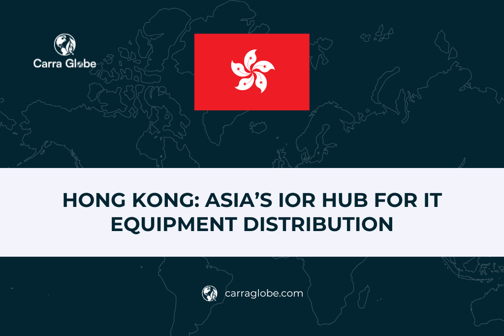 Hong Kong Asia’s IOR Hub for IT Equipment Distribution