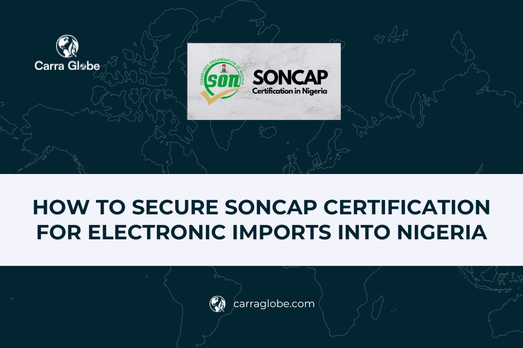 How to Secure SONCAP Certification for Electronic Imports into Nigeria