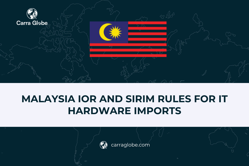 Malaysia IOR and SIRIM Rules for IT Hardware Imports