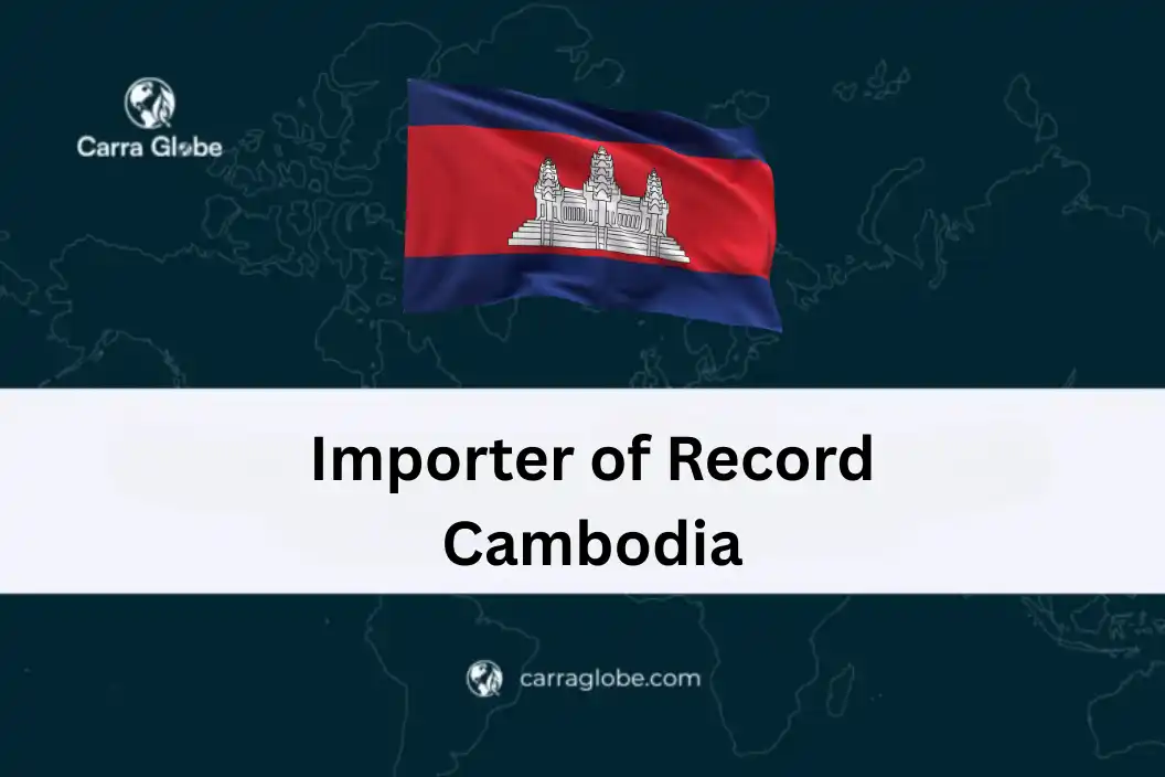 Importer of Record Cambodia