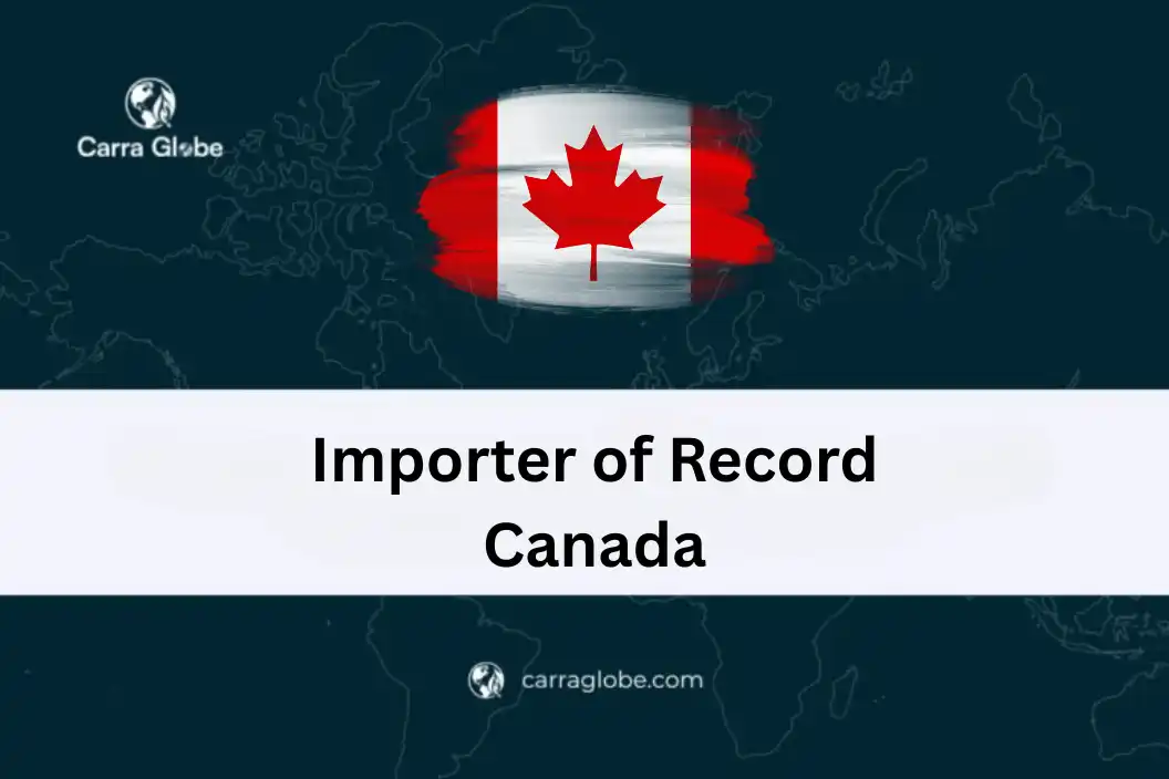 Importer of Record Canada