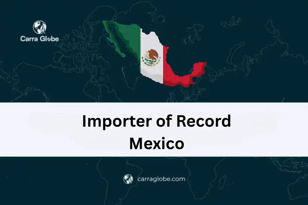 Importer of Record Mexico