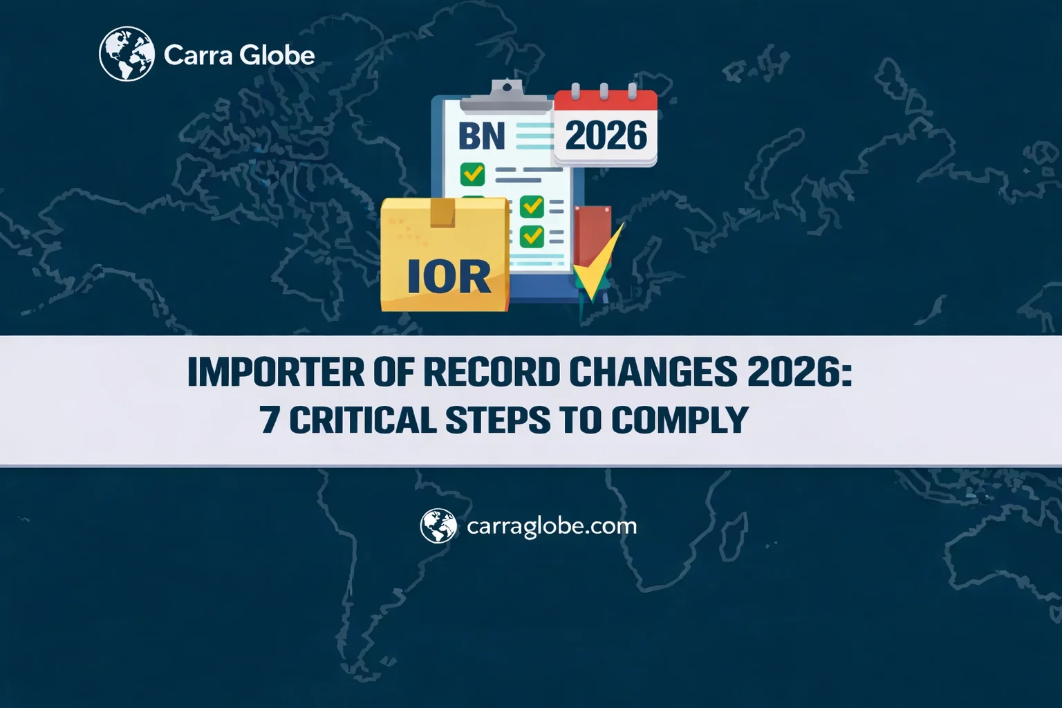 Importer of Record Changes 2026 – 7 critical steps to reduce CBSA liability under CARM
