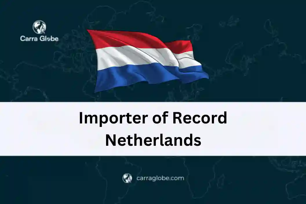Importer of Record Netherlands