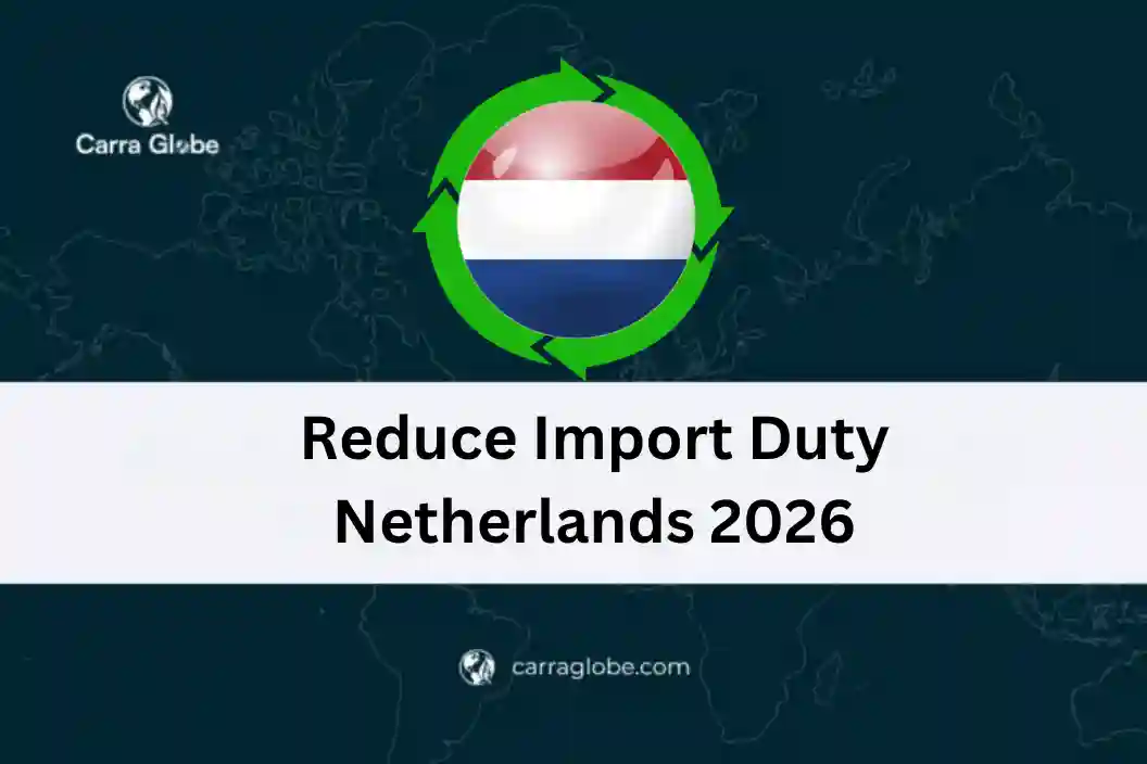 Reduce Import Duty Netherlands 2026