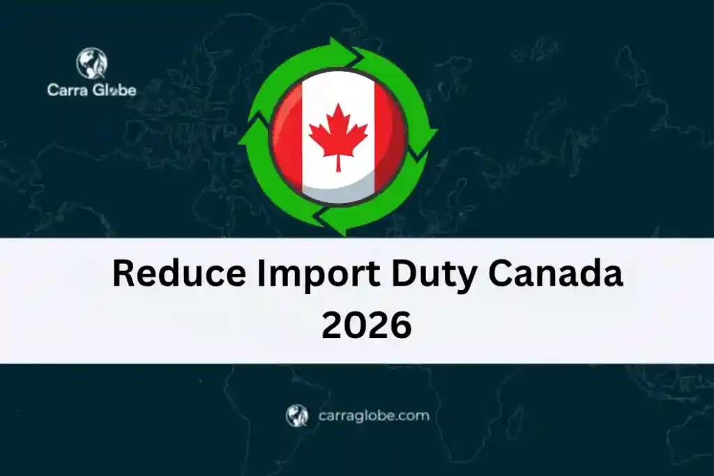 reduce import duty Canada 2026
