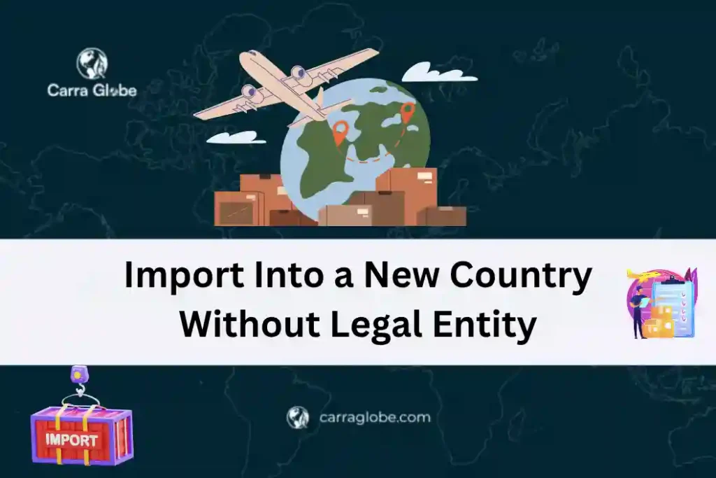 import into a new country without setting up a legal entity