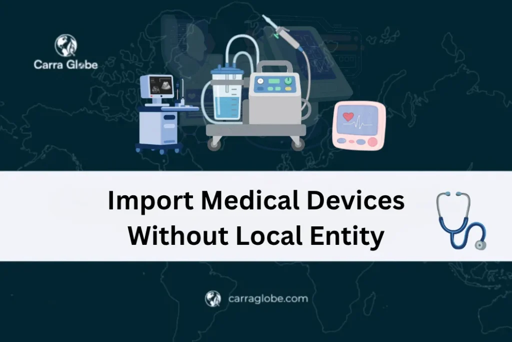 Import Medical Devices Without Local Entity