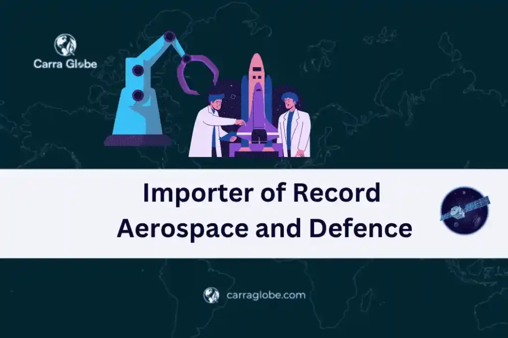importer of record for aerospace and defence