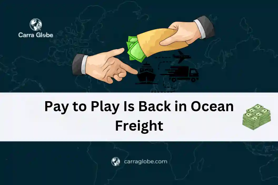 Pay to Play Is Back in Ocean Freight