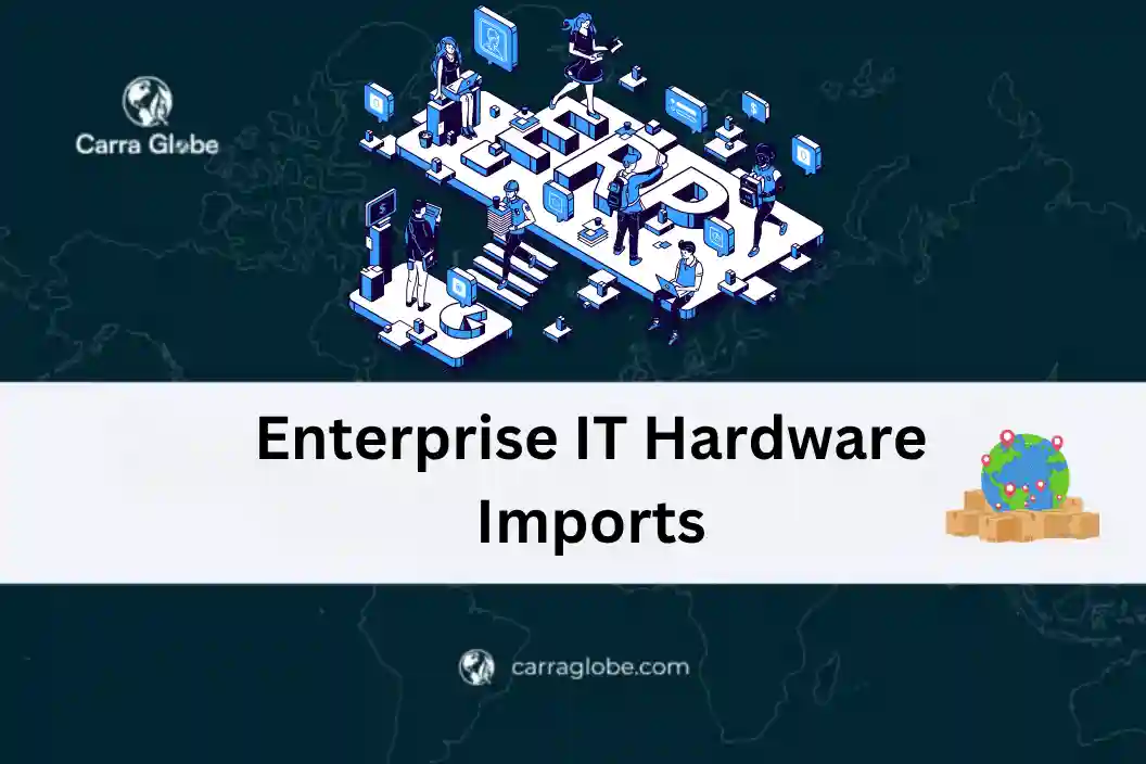 Enterprise IT Hardware Imports