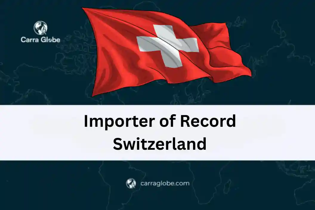 Importer of Record Switzerland