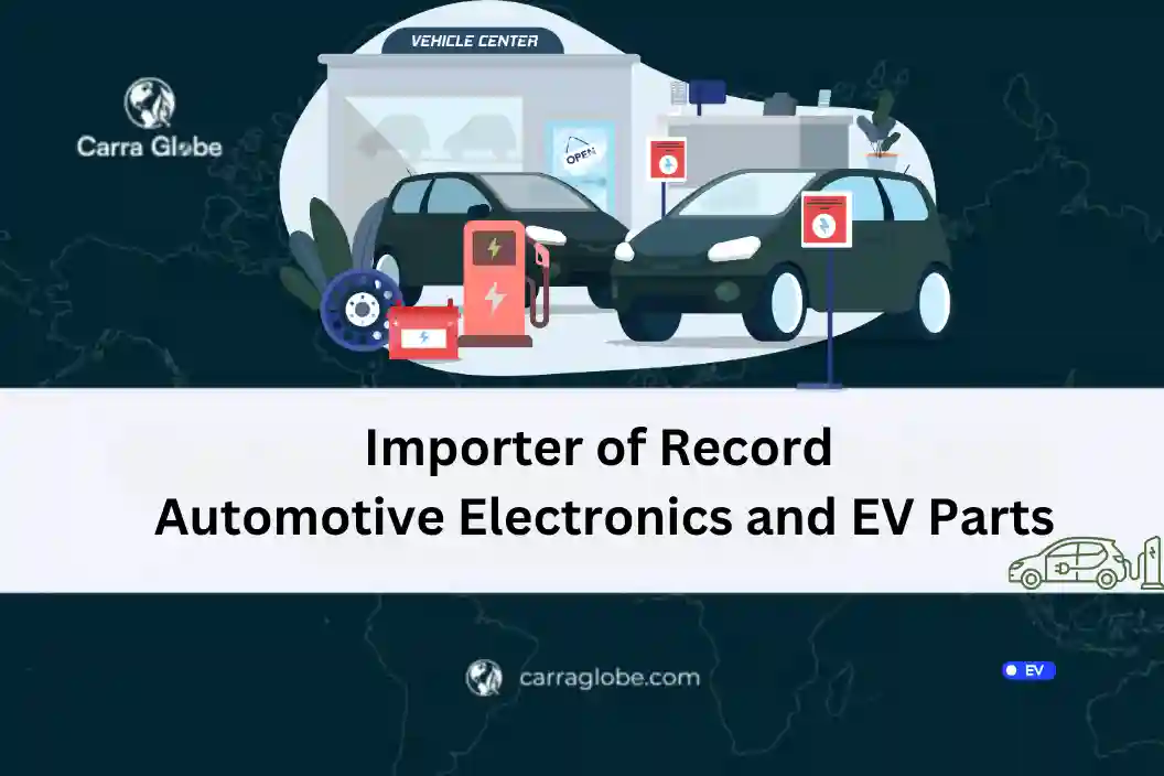 importer of record automotive electronics